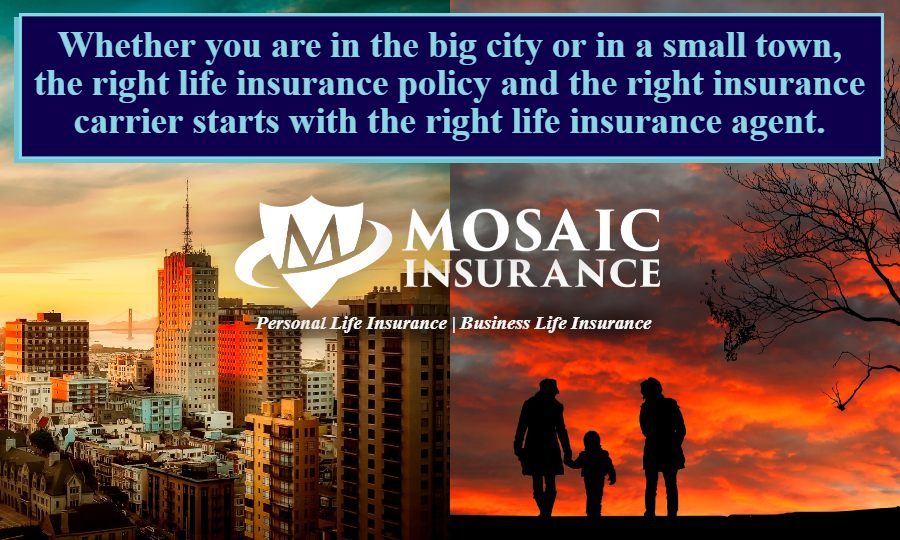  Life Insurance for Your Personal Life & Business Life - Collage of a family walking at sunset and city buildings. Text: 'Wheter you are in the big city or in a small town, the right life insurance policy and right insurance carrier starts with the right life insurance agent.'